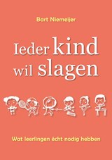 Ieder kind wil slagen - Bart Niemeijer - 9789403745244