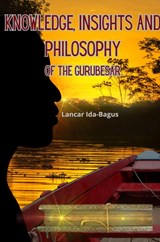 Knowledge, insights and philosophy of the Gurubesar - Lancar Ida-Bagus - 9789403754987