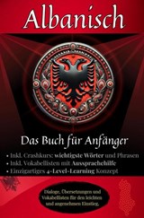 Albanisch - Das Buch für Anfänger - Maximilian Sebastian Wagner - 9789403768212