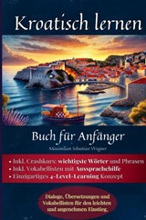 Kroatisch lernen: Buch für Anfänger - Maximilian Sebastian Wagner - 9789403789491