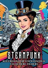 Kleuren voor Volwassenen en Oudere Tieners - Steampunk - Kleurboek Shop - 9789403798523