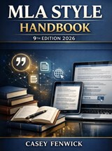 MLA Style Handbook 9th Edition 2026 - Casey Fenwick - 9789403870441