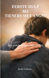 Eerste hulp bij tieners met angst - Rivka Veldman - 9789403891729