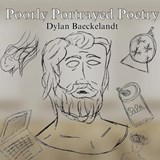 Poorly Portrayed Poetry - Dylan Baeckelandt - 9789403896632