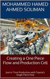 Creating a One Piece Flow and Production Cell - Mohammed Hamed Ahmed Soliman - 9789403909912