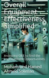 Overall Equipment Effectiveness Simplified - Mohammed Hamed Ahmed Soliman - 9789403910246