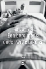 Een berg mens onder witte lakens | Erik Vlaminck | 