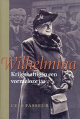Wilhelmina / Krijgshaftig in een vormeloze jas | Cees Fasseur | 