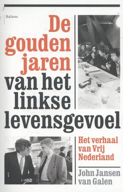 De gouden jaren van het linkse levensgevoel, Jansen van Galen, John - Paperback - 9789460030970