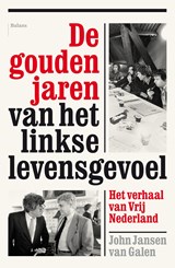 De gouden jaren van het linkse levensgevoel | John Jansen van Galen | 
