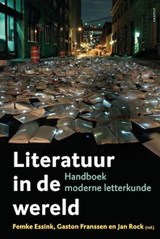 Literatuur in de wereld - Femke Essink ; Gaston Franssen ; Jan Rock - 9789460041396
