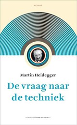 De vraag naar de techniek - Martin Heidegger - 9789460041488