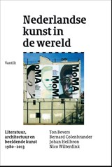Nederlandse kunst in de wereld - Ton Bevers ; Bernard Colenbrander ; Johan Heilbron ; Nico Wilterdink - 9789460042126