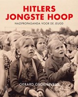 Hitlers jongste hoop - Gerard Groeneveld - 9789460044199