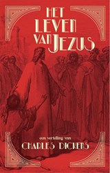 Het leven van Jezus - Charles Dickens - 9789460050848