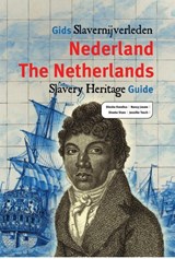 Gids slavernijverleden Nederland | Dienke Hondius ; Nancy Jouwe ; Dineke Stam ; Jennifer Tosch | 