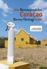 Gids slavernijverleden Curacao - Lianne Leonora ; Annemarie de Wildt - 9789460229572