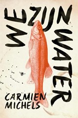 We zijn water - Carmien Michels - 9789460422928