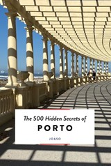 The 500 Hidden Secrets of Porto - Joana & Sofia Lacerda - 9789460582646