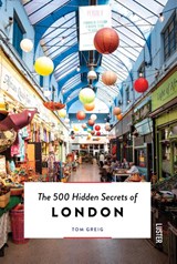 The 500 Hidden Secrets of London - Tom Greig - 9789460583735