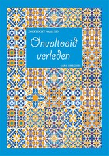 Zoektocht naar een onvoltooid verleden - Sara Brechts - 9789460798146