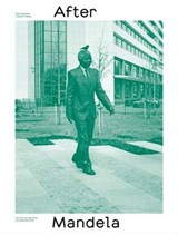 After Mandela. A Dutch Tribute. Jan Van Der Brug and Stefanie Gratz - Jan Dirk Van Der Burg ; Stefanie Grtz - 9789460830716