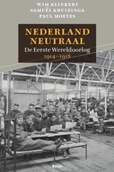 Nederland neutraal - Wim Klinkert ; Samuël Kruizinga ; Paul Moeyes - 9789461053510