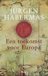 Een toekomst voor Europa - Jurgen Habermas - 9789461059857