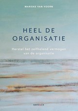 Heel de organisatie - Marieke van Voorn - 9789461264879