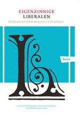 Eigenzinnige liberalen - Fleur de Beaufort ; Joop van den Berg ; Patrick van Schie - 9789461275516