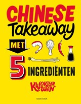 Chinese Takeaway met 5 ingrediënten - Kwoklyn Wan - 9789461432537