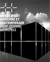 Musée d’art moderne et contemporain Saint-Etienne Métropole -  - 9789461615275