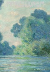 Impressionism: Pathways to Modernity -  - 9789461618214
