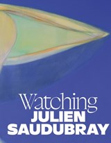 Julien Saudubray. Watching - Louma Salamé ; Claire Leblanc - 9789461618337