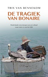De tragiek van Bonaire - Trix van Bennekom - 9789461850478