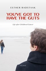 You've got to have the guts - Esther Radstaak - 9789461851192