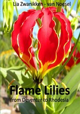 Flame Lilies - Lia Zwanikken - van Noesel - 9789461930637