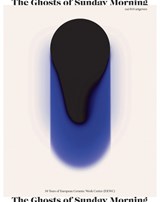 The Ghosts of Sunday Morning - Glenn Adamson ; Timo de Rijk - 9789462084940