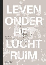 Leven onder het luchtruim - Theo Baart ; Tijs van den Boomen - 9789462088436