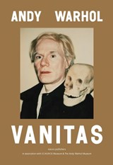 Andy Warhol: Vanitas - Fabian de Kloe ; Cynthia Jordens ; Patrick Moore ; Matthew Gray ; Amber Morgan - 9789462088771
