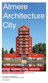 Almere Architecture City - Ans Van Berkum ; Odette Breijinck - 9789462088870