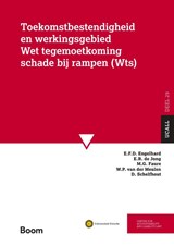 Toekomstbestendigheid en werkingsgebied Wet Tegemoetkoming Schade bij rampen (WTS) - E.F.D. Engelhard ; E.R. de Jong ; M.G. Faure ; W.P. van der Meulen ; D. Schelfhout - 9789462120556