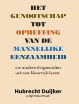 Het genootschap tot opheffing van de mannelijke eenzaamheid - Hubrecht Duijker - 9789462178649