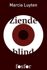 Ziende blind - Marcia Luyten - 9789462250130