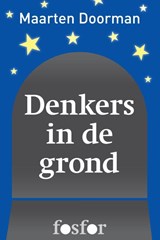 Denkers in de grond | Maarten Doorman | 9789462250789