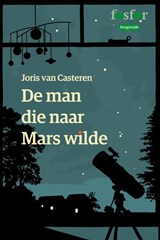 De man die naar Mars wilde | Joris van Casteren | 