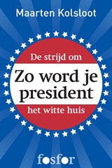 Zo word je president - Maarten Kolsloot - 9789462251946