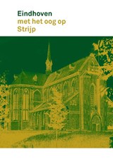 Eindhoven met het oog op Strijp - Rob van Brunschot ; Henny van Laarhoven ; Jan Wierts - 9789462265394