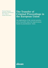 The Transfer of Criminal Proceedings in the European Union - Pieter Verrest ; Michael Lindemann ; Paul Mevis ; Sanne Salverda - 9789462363144
