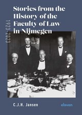 Stories From the History of the Faculty of Law in Nijmegen (1923-2023) - C.J.H. Jansen - 9789462366053